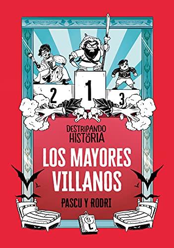 Los Mayores Villanos (Destripando La Historia)
