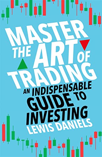 Master The Art Of Trading: An Indispensable Guide To Investing
