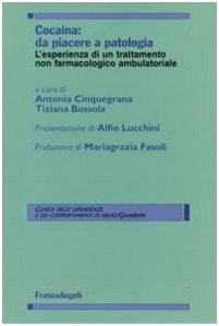 Cocaina: Da Piacere A Patologia. L'Esperienza Di Un Trattamento Non Farmacologico Ambulatoriale