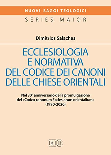 Ecclesiologia E Normativa Del Codice Dei Canoni Delle Chiese Orientali. Nel 30° Anniversario Della Promulgazione Del «Codex Canonum Ecclesiarum Orient