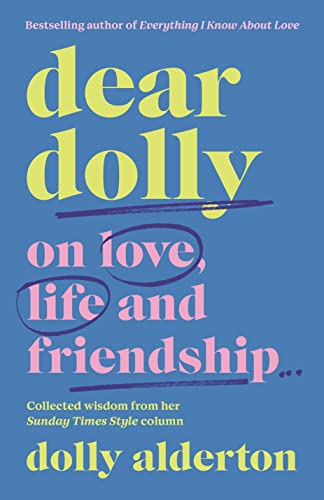 Dear Dolly: On Love, Life And Friendship, The Instant Sunday Times Bestseller