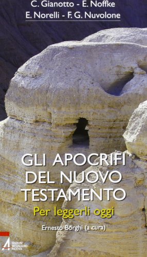 Gli Apocrifi Del Nuovo Testamento. Per Leggerli Oggi