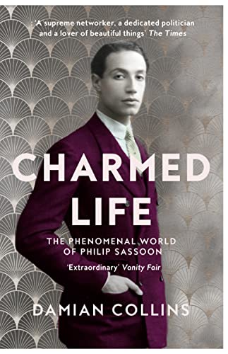 Charmed Life: The Phenomenal World Of Philip Sassoon