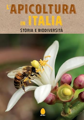 L'Apicoltura In Italia. Storia E Biodiversità