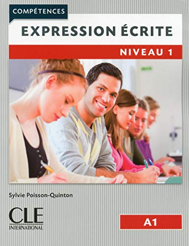 Compétences. Expression Écrite 1. Niveau A1. Per Le Scuole Superiori: Expression Ecrite A1 Livre