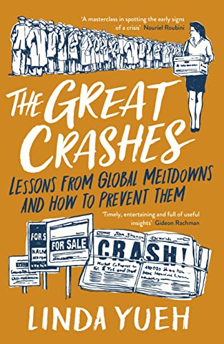 The Great Crashes: Lessons From Global Meltdowns And How To Prevent Them