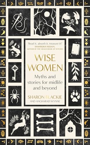 Wise Women: Myths And Stories For Midlife And Beyond