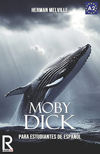 Moby Dick: Easy Reader For Spanish Learner. Level A2: Volume 6