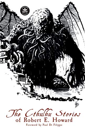 The Cthulhu Stories Of Robert E. Howard