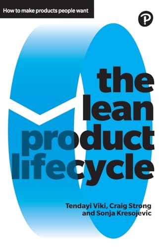 The Lean Product Lifecycle: How To Make Products People Want