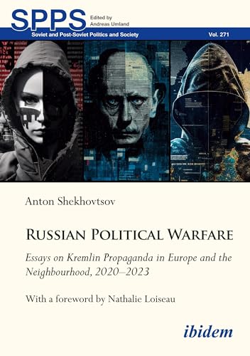 Russian Political Warfare: Essays On Kremlin Propaganda In Europe And The Neighbourhood, 2020-2023