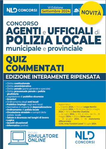 Concorso Agenti E Ufficiali Di Polizia Locale Municipale E Provinciale. Quiz Commentati Per La Preparazione 2024. Con Simulatore Online