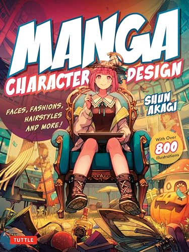 Manga Character Design: Faces, Fashions, Hairstyles And More! With Over 800 Illustrations