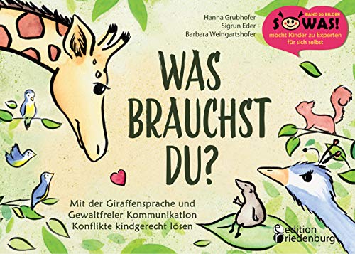 Was Brauchst Du? Mit Der Giraffensprache Und Gewaltfreier Kommunikation Konflikte Kindgerecht Lösen: 20