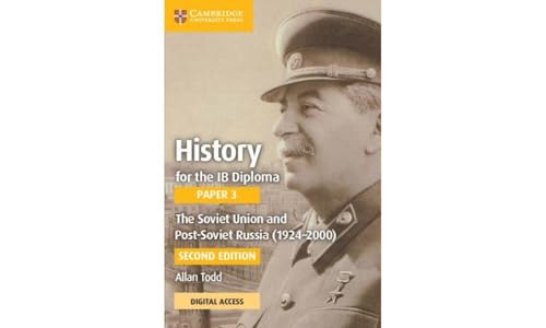History For The Ib Diploma Paper 3 The Soviet Union And Post-Soviet Russia (1924–2000) Coursebook With Digital Access (2 Years)