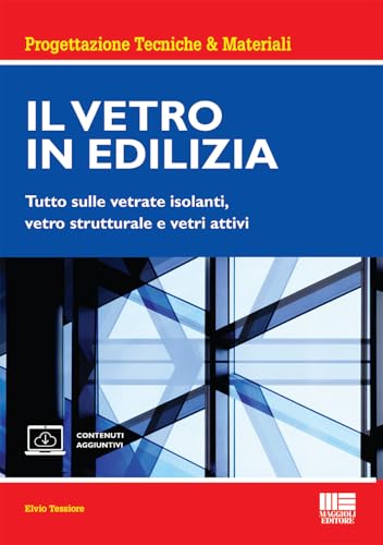 Il Vetro In Edilizia - Tutto Sulle Vetrate Isolanti, Vetro Strutturale E Vetri Attivi