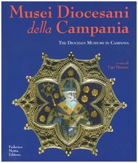 Musei Diocesani Della Campania-The Diocesan Museums In Campania. Ediz. Illustrata