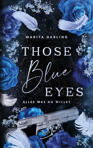 Those Blue Eyes: Alles Was Du Willst