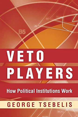 Veto Players: How Political Institutions Work [Lingua Inglese]
