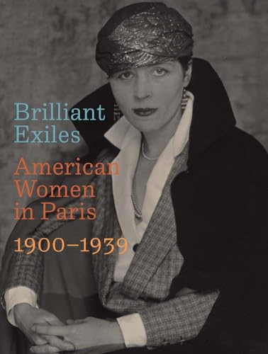 Brilliant Exiles: American Women In Paris, 1900–1939
