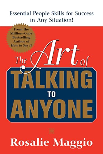 The Art Of Talking To Anyone: Essential People Skills For Success In Any Situation