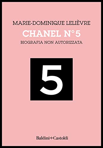 Chanel Nº 5. Biografia Non Autorizzata