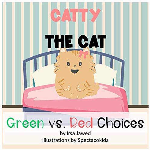 Catty The Cat Green Vs. Red Choices: A Children'S Book About Good And Bad Behaviors, Making Good And Bad Choices, Classroom Management, Behavior Manag