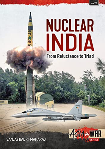 Nuclear India: From Reluctance To Triad