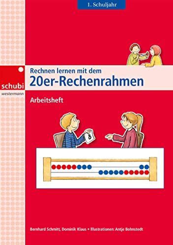 Rechnen Lernen Mit Dem 20Er-Rechenrahmen: Arbeitsheft 1. Schuljahr