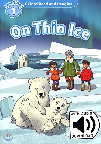 Oxford Read And Imagine: Level 1: On Thin Ice. Per La Scuola Media. Con Audio
