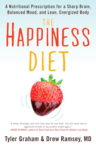 The Happiness Diet: A Nutritional Prescription For A Sharp Brain, Balanced Mood, And Lean, Energized Body