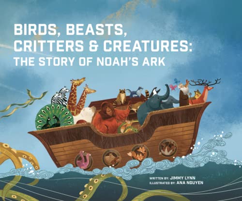 Birds, Beasts, Critters & Creatures: The Story Of Noah’S Ark