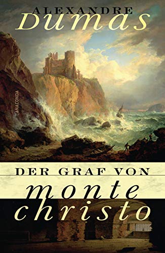 Der Graf Von Monte Christo: Abenteuerroman. Das Meisterwerk Von Alexandre Dumas Zählt Zu Den Berühmtesten Werken Der Französischen Literatur. 2024 Neu
