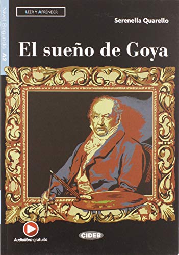 El Sueno De Goya. Con E-Book. Con Espansione Online: El Sueno De Goya + App + Dea Link