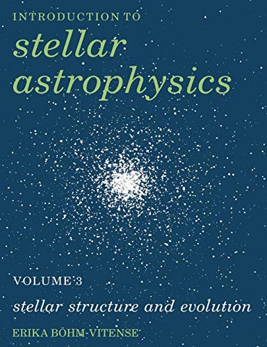 Stellar Astrophysics Volume 3: Stellar Structure And Evolution: 003