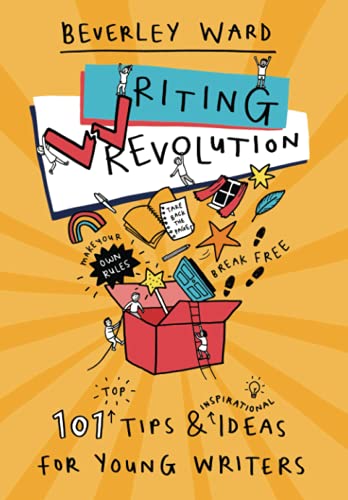 Writing Revolution: 101 Tips And Ideas For Young Writers