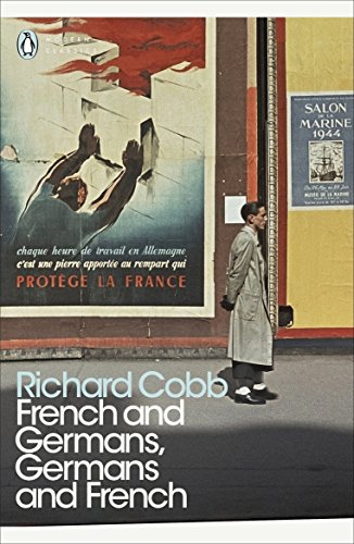 French And Germans, Germans And French: A Personal Interpretation Of France Under Two Occupations, 1914–1918/1940–1944
