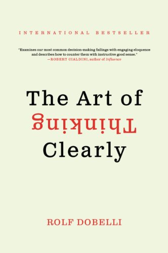 The Art Of Thinking Clearly [Lingua Inglese]
