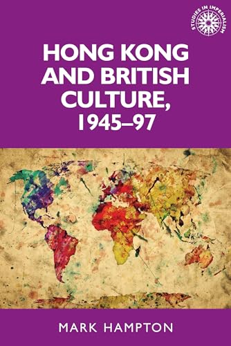 Hong Kong And British Culture 1945-97