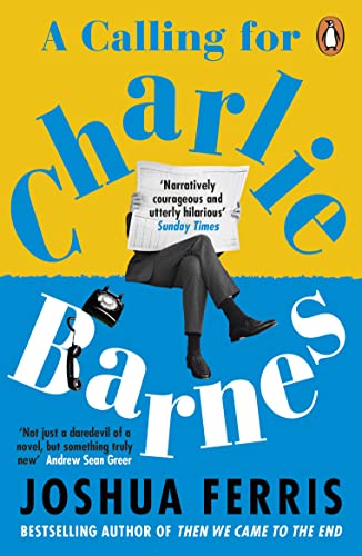 A Calling For Charlie Barnes: Joshua Ferris