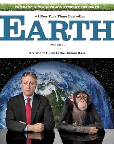 The Daily Show With Jon Stewart Presents Earth, The Book: A Visitor'S Guide To The Human Race