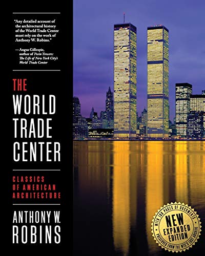 The World Trade Center (Classics Of American Architecture)