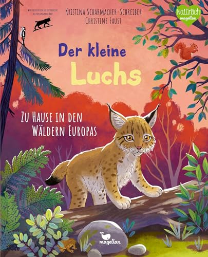 Der Kleine Luchs - Zu Hause In Den Wäldern Europas: Sachbilderbuch Zum Vorlesen Für Kinder Ab 4 Jahren