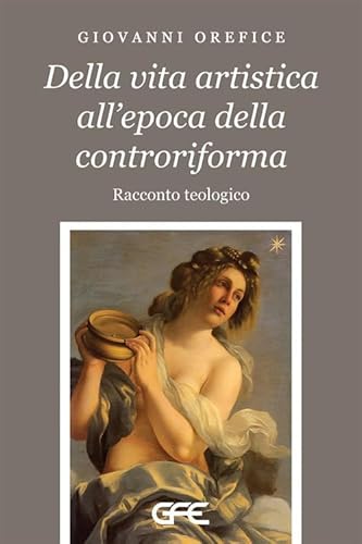 Della Vita Artistica All'Epoca Della Controriforma