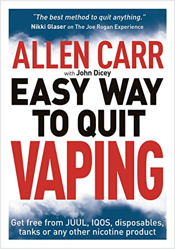 Allen Carr'S Easy Way To Quit Vaping: Get Free From Juul, Iqos, Disposables, Tanks Or Any Other Nicotine Product