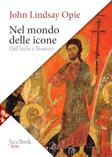 Nel Mondo Delle Icone. Dall'India A Bisanzio