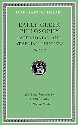 Early Greek Philosophy: Later Ionian And Athenian Thinkers: Later Ionian And Athenian Thinkers, Part 2: 7