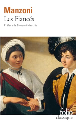 Les Fiances. Histoire Milanai: Histoire Milanaise Du Xviième Siècle