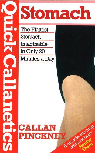 Quick Callanetics-Stomach: The Flattest Stomach Imaginable In Only 20 Minutes A Day