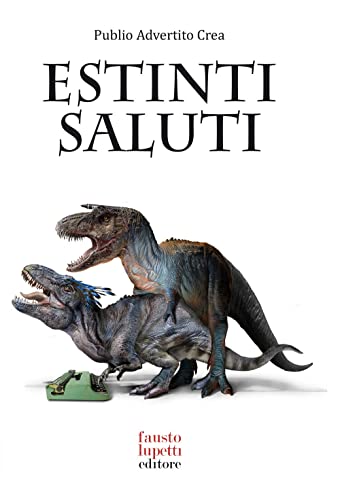 Estinti Saluti. Come Nascevano Le Campagne Pubblicitarie